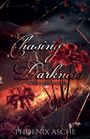 Phoenix Asche: Chasing Darkness, Buch