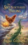 "The Sky Is (Actually) Falling", Renee Conoulty. Eine Henne steht bei goldenen Eiern auf Wolken, nahe einer Bohnenranke und einem Schloss.