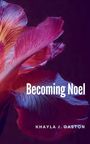 Khayla Gaston: Becoming Noel, Buch