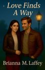 "Love Finds A Way. Brianna M. Laffey." Ein Paar steht unter einer Laterne, beide tragen Lederjacken.
