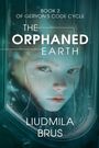 "Book 2 of Geryon's Code Cycle: The Orphaned Earth" von Liudmila Brus. Kindliches Gesicht schaut durch Glas mit Wasser.