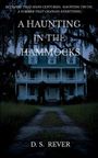 "Betrayal that spans centuries. Haunting truth. A summer that changes everything. A Haunting in the Hammocks. D.S. Rever." Ein dunkles, altes Haus vor Bäumen.