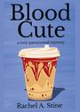 Rachel A Stine: Blood Cute, Buch