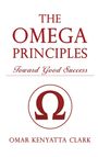 "The Omega Principles: Toward Good Success" in roter Schrift mit Omega-Symbol darunter. Autor: Omar Kenyatta Clark.