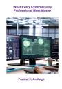 Titel: "What Every Cybersecurity Professional Must Master"; Name: "Prabhat K. Andleigh". Büro mit Monitoren.