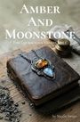 Text: "Amber And Moonstone. For Courageous Hearts Only. by Mealla Sweet." Ein altes Buch mit einer Halskette darauf.
