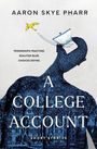 "Aaron Skye Pharr, Friendships Fracture. Realities Blur. Choices Define. A College Account, Short Stories." Illustration eines Mannes mit Boot und Vogel.