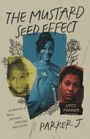 Parker J: The Mustard Seed Effect, Buch