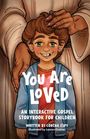 Text: "You Are Loved", "An Interactive Gospel Storybook for Children", "Written by Lorena Espy", "Illustrated by Lauren Greiner". Eine Illustration zeigt ein Kind mit lockigem Haar in einer blauen Jacke, das von großen Händen liebevoll umgeben wird.