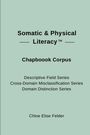 "Somatic & Physical Literacy™ Chapbook Corpus. Descriptive Field Series, Cross-Domain Misclassification Series."