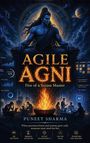 „AGILE AGNI: Fire of a Scrum Master“ und „PUNEET SHARMA“ im Zentrum. Illustration von Shiva über einem Feuerschale.