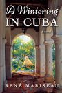 René Mariseau: A Wintering in Cuba, Buch