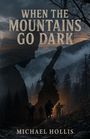 Michael Hollis: When The Mountains Go Dark, Buch