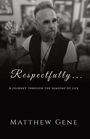 „Respectfully… A Journey through the Seasons of Life“ Matthew Gene. Ein Mann mit Brille und Getränk, schwarz-weiß.
