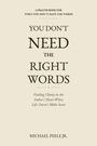Buchtitel: "You Don't Need the Right Words" von Michael Peele Jr. Beige Hintergrund, einfacher Textstil.