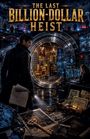 Text: "The Last Billion-Dollar Heist." Eine Szene mit einem Tresorraum, zwei Personen, Überwachungstechnik, einem großen Schlüssel.
