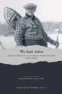 „We Said Adieu“, Mark Robinson, Algonquin Park Ranger 1924-1936, Bild eines Mannes mit Schneeschuhen im Freien.
