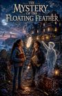 "The Mystery of the Floating Feather" in leuchtenden Buchstaben, zwei Kinder und ein Geisterjunge vor einem großen alten Haus.