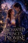 "The Enchanted Prince's Promise" in kunstvoller Schrift. Ein Paar schaut sich in einem leuchtenden Wald zärtlich an.