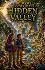 „THE DAY WE DISCOVERED THE HIDDEN VALLEY“, zwei Kinder in einer magischen, detailreichen Waldlandschaft mit Tieren.