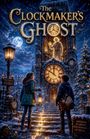 "The Clockmaker's Ghost". Zwei Kinder stehen vor einer alten Uhr. Es ist winterlich, mit Laternen und einem Geist im Turm.