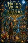 Rowan Everhart: The Hidden Village of the Fireflies, Buch