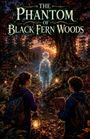 Text: „The Phantom of Black Fern Woods“. Zwei Kinder mit Rucksack und Kompass in einem Wald, ein Geisterjunge erscheint.