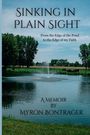 "Sinking in Plain Sight", "From the Edge of the Pond to the Edge of my Faith", "A Memoir by Myron Bontrager". Teich mit Springbrunnen.
