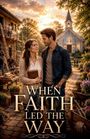 Hannah Rose Whitmore: When Faith Led the Way, Buch