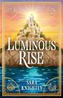 Texte: "Luminous Rise", "Sara Knightly". Illustration: Eine leuchtende Stadt auf einem Felsen, umgeben von Wasser und Sonnenaufgang.