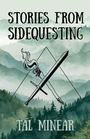 Tal Minear: Stories From Sidequesting, Buch