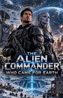 "The Alien Commander Who Came for Earth." Zwei Figuren in futuristischer Rüstung, eine große Weltraumschlacht im Hintergrund.