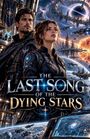 „The Last Song of the Dying Stars“: Zwei Personen in futuristischen Anzügen vor Weltraumszenen mit Raumschiffen und Planeten.