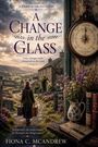Fiona C McAndrew: A Change in the Glass, Buch