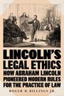 Text: "Lincoln's Legal Ethics: How Abraham Lincoln Pioneered Modern Rules for the Practice of Law. Roger D. Billings Jr." Illustration: Lincoln spricht im Gerichtssaal.