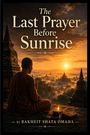 "The Last Prayer Before Sunrise" von Bakheit Shata Omaha. Ein Mönch betet bei Sonnenaufgang mit Tempeln im Hintergrund.