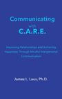 „Communicating with C.A.R.E.“ und „James L. Laux, Ph.D.“ auf blauem Hintergrund.