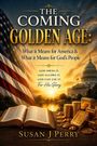 "The Coming Golden Age" zeigt US-Flagge, Capitol, Bibel, Goldbarren und Münzen bei Sonnenaufgang.