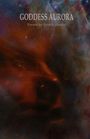 „GODDESS AURORA – Poems by Brandt Hardin“, bunte, neblige Galaxie in Rot- und Blaufarben.
