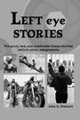 Text: "LEFT eye STORIES. The good, bad, and sometimes funny stories behind photo assignments. John S. Stewart."

Vier schwarz-weiß Fotos: Ein Mädchen mit Hut, spielende Kinder am Wasser, Demonstrant und Biker.