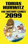 Tobias Hurwitz: The History Games of 2099, Buch
