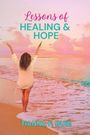 "Lessons of Healing & Hope. TIanna F. Buie." Eine Person am Strand, Arme erhoben, bei Sonnenuntergang.
