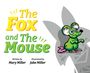 Text: "The Fox and The Mouse" oben, "Written by Mary Miller" und "Illustrated by Jake Miller" unten. Illustration: Grüne Maus.