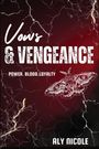 "Vows & Vengeance", "Power. Blood. Loyalty", "Aly Nicole"; Illustration: Nachtfalter vor blutrotem Hintergrund mit Blitzen.