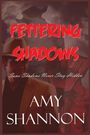 „Fettering Shadows“, „A Jake Dalton Investigation“, „Amy Shannon“. Dunkle, mysteriöse Stimmung mit Cowboy-Hut.