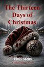 "The Thirteen Days of Christmas" und "Chris Sachs" stehen über einer blutbefleckten Mütze und Kugel mit Biohazard-Symbol.