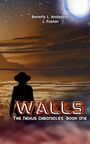 Texte: "Beverly L. Anderson, J. Foster, WALLS, THE NEXUS CHRONICLES: BOOK ONE". 
Illustration: Silhouette einer Person vor einer Landschaft mit Sternen und großem Mond.