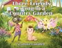 Text: "Three Friends Living in a Country Garden" von Stephanie Campbell. Illustration: Hase, Raupe, Schmetterling im Garten.