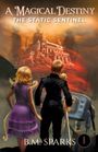 „A Magical Destiny: The Static Sentinel“, B.M. Sparks 1; zwei Figuren blicken auf ein Schloss, ein Roboter steht daneben.