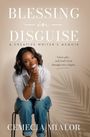 Text: "BLESSING IN DISGUISE: A CREATIVE WRITER'S MEMOIR. Grace, grit... and God's hand through every chapter. CEMECIA MIALOR."

Eine Frau lächelt und sitzt auf einem Stuhl, trägt weißes Hemd und Jeans.